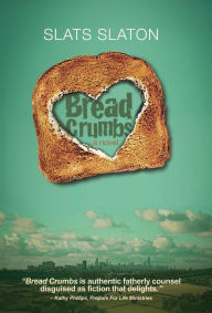 Title: Bread Crumbs, Author: Slats Slaton