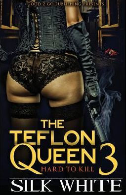 The Teflon Queen Pt 3 By Silk White Silk Paperback Barnes Noble
