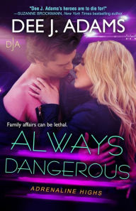 Title: Always Dangerous, Author: Dee J Adams