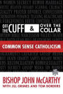 Off the Cuff and Over the Collar: Common Sense Catholicism