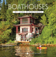 Title: Boathouses of Lake Minnetonka, Author: Karen Melvin