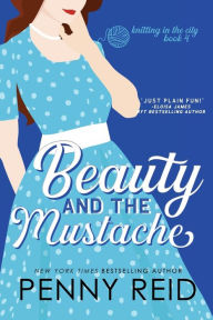 Beauty and the Mustache: A Philosophical Romance (Winston Brothers Series #0.5 & Knitting in the City Series #4)