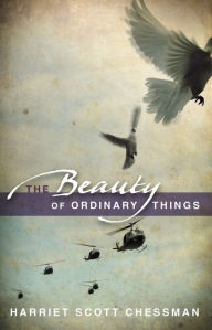 Title: The Beauty of Ordinary Things, Author: Harriet Scott Chessman