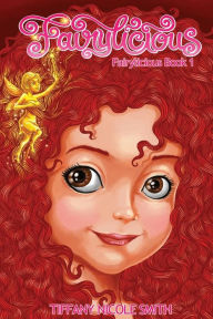 Title: Fairylicious: Fairylicious Book 1, Author: Tiffany Nicole Smith