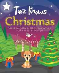 Title: Toz Knows Christmas, Author: Mindi Jo Furby