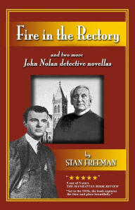 Title: Fire in the Rectory: and two more John Nolan detective novellas, Author: Stan Freeman