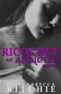 Ricochet (Addicted Series #1.5)