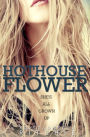 Hothouse Flower (Addicted: Calloway Sisters Series #2)