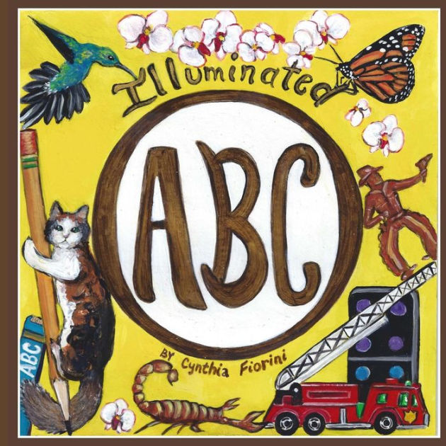 Illuminated ABC by Cynthia Fiorini, Paperback Barnes & Noble®