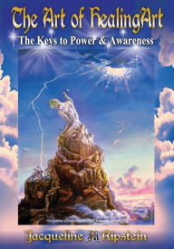 Title: The Art of HealingArt...The Keys to Power and Awareness: Black & White Printed Edition, Author: Jacqueline Ripstein