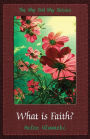 What Is Faith?