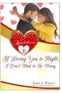 Agaphileros B: If loving you is right, I don't want to be wrong.