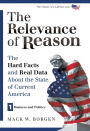 The Relevance of Reason: The Hard Facts and Real Data About the State of Current America - Business and Politics