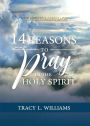 14 Reasons to Pray in The Holy Spirit: Heaven's Language