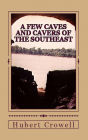 A Few Caves and Cavers of the Southeast