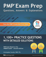 Title: PMP Exam Prep: Questions, Answers, & Explanations: 1000+ Practice Questions with Detailed Solutions, Author: Christopher Scordo
