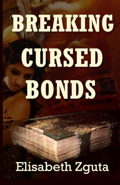 Breaking Cursed Bonds: (Curses & Secrets Book One)