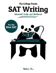 Title: The College Panda's SAT Writing: Advanced Guide and Workbook for the New SAT, Author: Nielson Phu