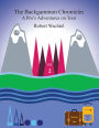 The Backgammon Chronicles: A Pro's Adventures on Tour, Volume 2 of 2