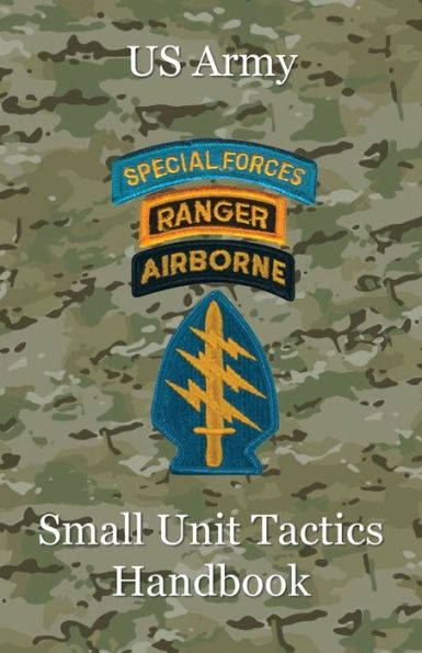 US Army Small Unit Tactics Handbook