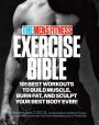 The Men's Fitness Exercise Bible: 101 Best Workouts to Build Muscle, Burn Fat, and Sculpt Your Best Body Ever!