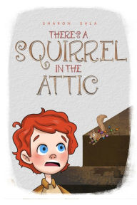 Title: There's A Squirrel In The Attic, Author: Sharon Sala