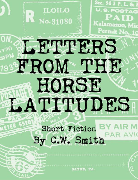 Letters From the Horse Latitudes: Short Fiction