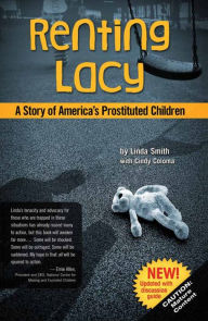 Title: Renting Lacy: A Story of America's Prostituted Children, Author: Linda Smith