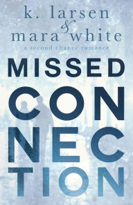 Title: Missed Connection, Author: Mara White