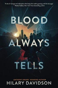 Title: Blood Always Tells, Author: Hilary Davidson