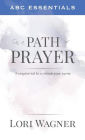 ABC Essentials on a Path of Prayer: A Navigational Tool for an Intimate Prayer Journey