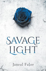 Title: Savage Light, Author: Janeal Falor