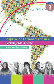 Title: Inspiracion Latinoamericana Vol. III: Personajes de la tierra, Author: Marielisa Rugeles-Smith