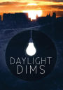 Daylight Dims