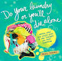 Do Your Laundry or You'll Die Alone: Advice Your Mom Would Give If She Thought You Were Listening