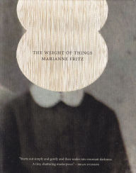Title: The Weight of Things, Author: Marianne Fritz