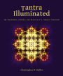 Tantra Illuminated: The Philosophy, History, and Practice of a Timeless Tradition