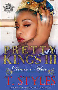 Title: Pretty Kings 3: Denim's Blues (The Cartel Publications Presents), Author: T Styles