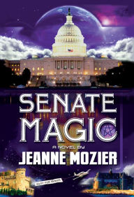 Title: Senate Magic, Author: Jeanne Mozier