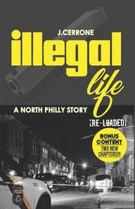 Title: Illegal Life: A North Philly Story Reloaded, Author: Kyn Mixson