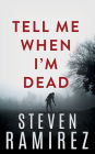Tell Me When I'm Dead: Book One of Tell Me When I'm Dead