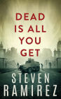 Dead Is All You Get: Book Two of Tell Me When I'm Dead