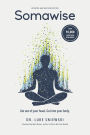 Somawise: Get out of your head. Get into your body.