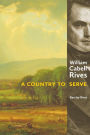 William Cabell Rives: A Country to Serve