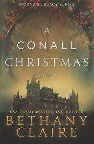 Title: A Conall Christmas - A Novella: A Scottish, Time Travel Romance, Author: Bethany Claire