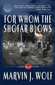 Title: For Whom The Shofar Blows, Author: Marvin J Wolf