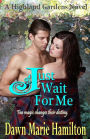 Just Wait For Me