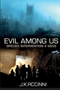 Title: EVIL AMONG US Species Intervention #6609, Author: J K Accinni