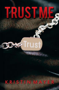 Title: Trust Me, Author: Kristin Mayer