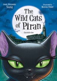 Title: The Wild Cats of Piran: Chronicle One, Author: Scott Alexander Young